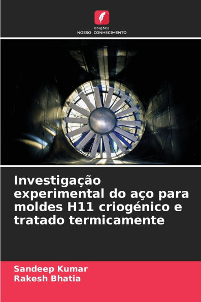 Investiga��o experimental do a�o para moldes H11 criog�nico e tratado termicamente