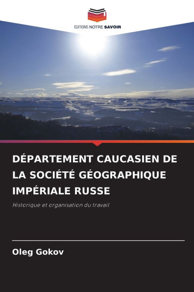 D�partement Caucasien de la Soci�t� G�ographique Imp�riale Russe