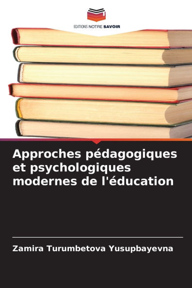 Approches pÃ¯Â¿Â½dagogiques et psychologiques modernes de l'Ã¯Â¿Â½ducation