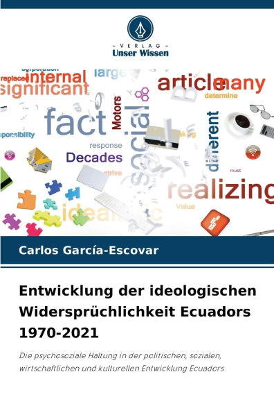 Entwicklung der ideologischen WidersprÃ¯Â¿Â½chlichkeit Ecuadors 1970-2021