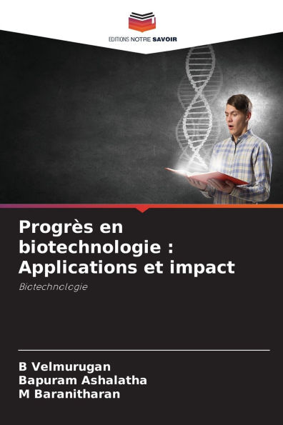 ProgrÃ¯Â¿Â½s en biotechnologie: Applications et impact