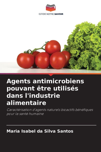 Agents antimicrobiens pouvant Ã¯Â¿Â½tre utilisÃ¯Â¿Â½s dans l'industrie alimentaire