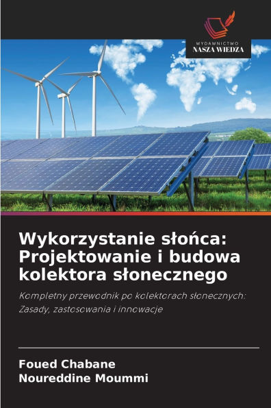 Wykorzystanie slońca: Projektowanie i budowa kolektora slonecznego