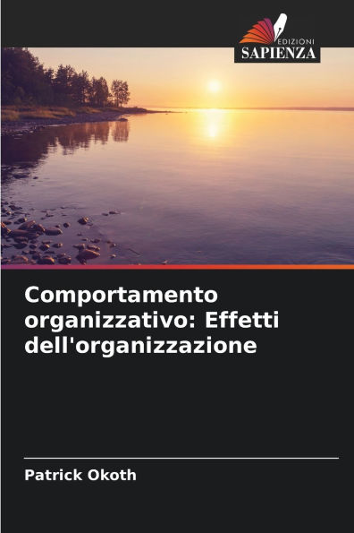 Comportamento organizzativo: Effetti dell'organizzazione