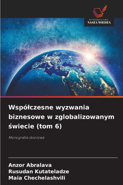 WspÃ¯Â¿Â½lczesne wyzwania biznesowe w zglobalizowanym świecie (tom 6)