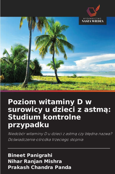 Poziom witaminy D w surowicy u dzieci z astmą: Studium kontrolne przypadku