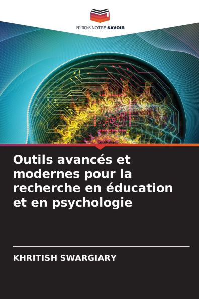 Outils avancÃ¯Â¿Â½s et modernes pour la recherche en Ã¯Â¿Â½ducation et en psychologie