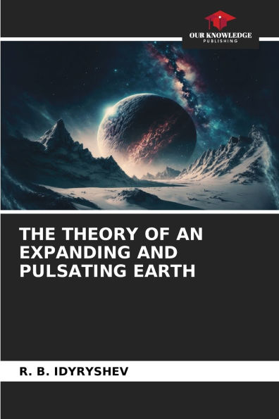 The Theory of an Expanding and Pulsating Earth