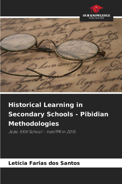 Historical Learning in Secondary Schools - Pibidian Methodologies