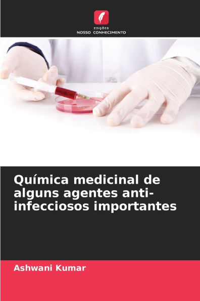 QuÃ¯Â¿Â½mica medicinal de alguns agentes anti-infecciosos importantes