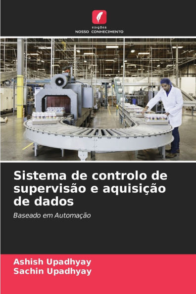Sistema de controlo de supervisÃ¯Â¿Â½o e aquisiÃ¯Â¿Â½Ã¯Â¿Â½o de dados