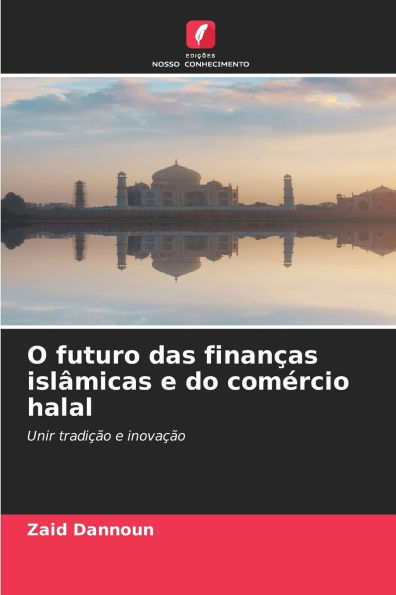 O futuro das finanÃ¯Â¿Â½as islÃ¯Â¿Â½micas e do comÃ¯Â¿Â½rcio halal