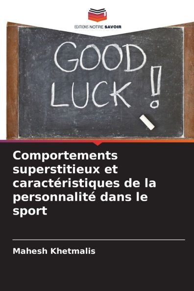 Comportements superstitieux et caractÃ¯Â¿Â½ristiques de la personnalitÃ¯Â¿Â½ dans le sport