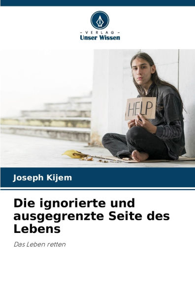Die ignorierte und ausgegrenzte Seite des Lebens