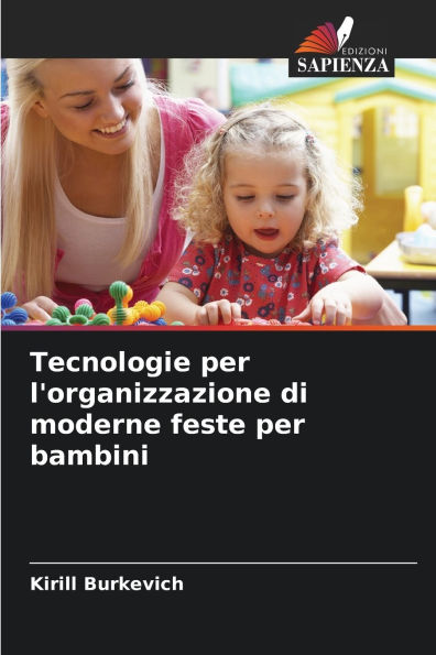 Tecnologie per l'organizzazione di moderne feste per bambini
