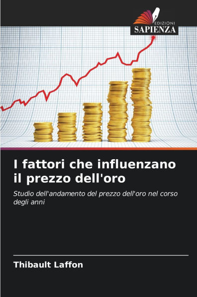 I fattori che influenzano il prezzo dell'oro