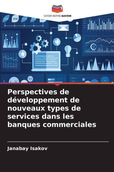 Perspectives de d�veloppement de nouveaux types de services dans les banques commerciales