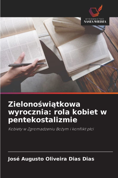 Zielonoświątkowa wyrocznia: rola kobiet w pentekostalizmie
