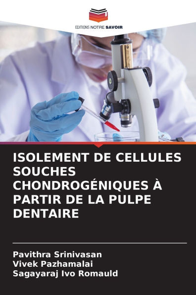 Isolement de Cellules Souches ChondrogÃ¯Â¿Â½niques Ã¯Â¿Â½ Partir de la Pulpe Dentaire
