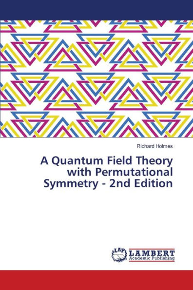 A Quantum Field Theory with Permutational Symmetry - 2nd Edition