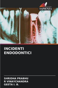 Title: INCIDENTI ENDODONTICI, Author: Shridha Prabhu