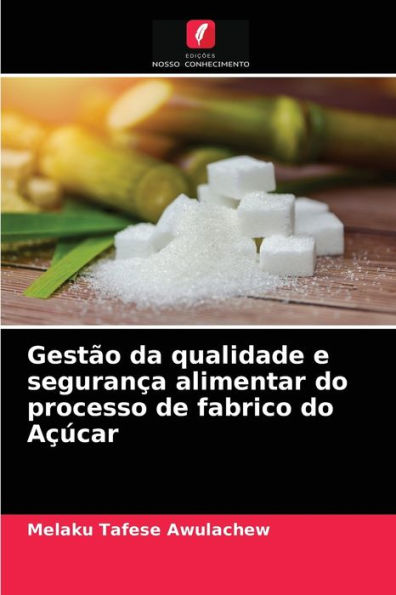 Gestão da qualidade e segurança alimentar do processo de fabrico do Açúcar