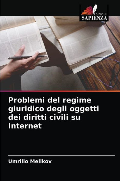 Problemi del regime giuridico degli oggetti dei diritti civili su Internet