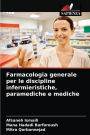 Farmacologia generale per le discipline infermieristiche, paramediche e mediche