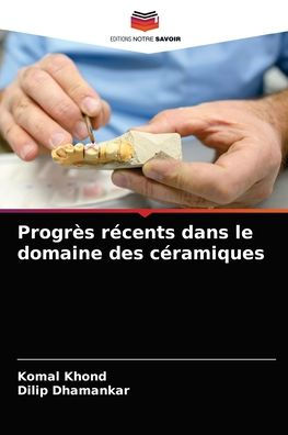 Progrès récents dans le domaine des céramiques