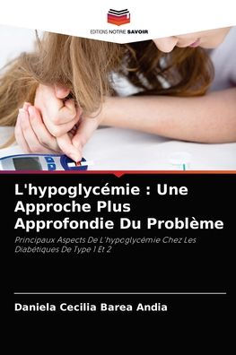 L'hypoglycémie: Une Approche Plus Approfondie Du Problème