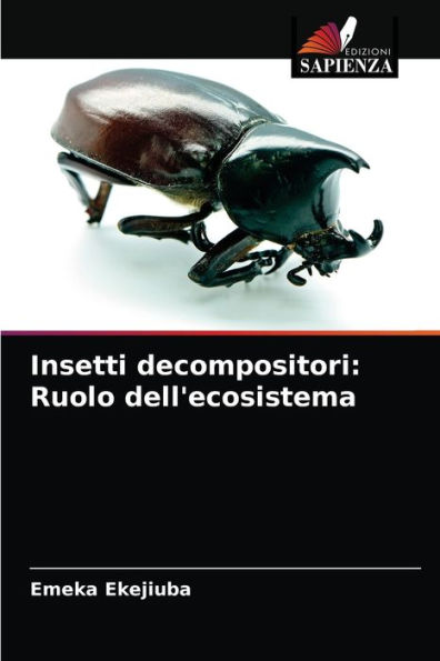 Insetti decompositori: Ruolo dell'ecosistema