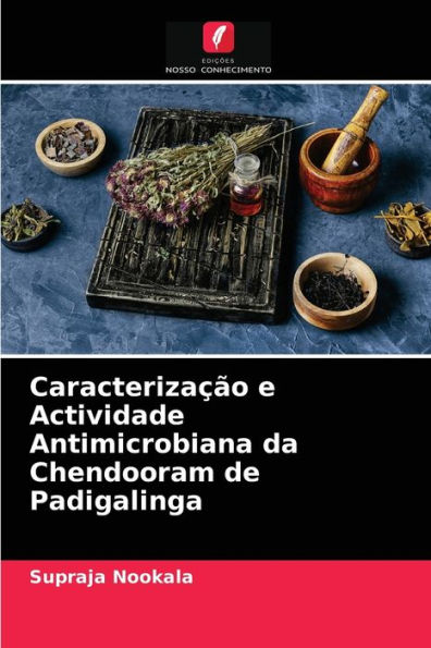 Caracterização e Actividade Antimicrobiana da Chendooram de Padigalinga
