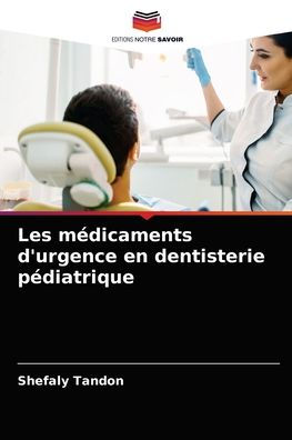 Les médicaments d'urgence en dentisterie pédiatrique