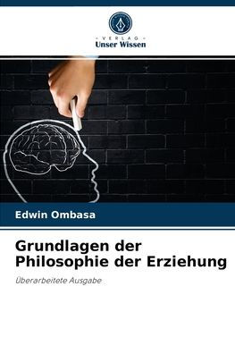 Grundlagen der Philosophie der Erziehung