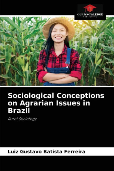 Sociological Conceptions on Agrarian Issues in Brazil