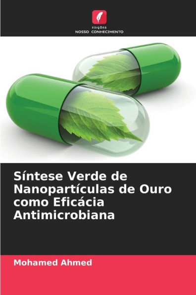 Síntese Verde de Nanopartículas de Ouro como Eficácia Antimicrobiana