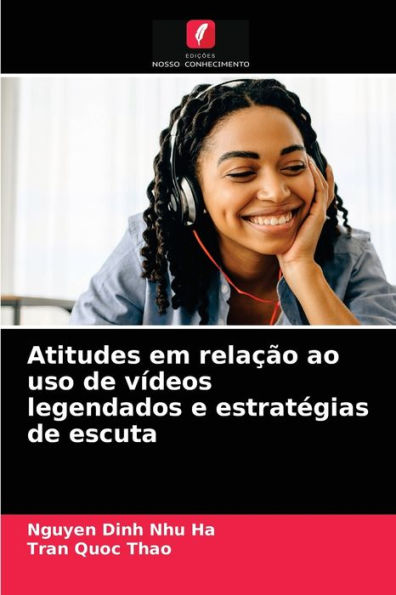 Atitudes em relação ao uso de vídeos legendados e estratégias de escuta