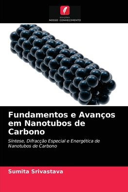 Fundamentos e Avanços em Nanotubos de Carbono