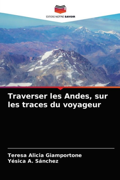 Traverser les Andes, sur les traces du voyageur