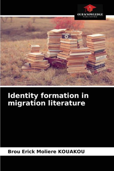 Identity formation in migration literature