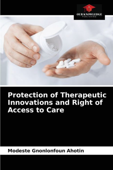 Protection of Therapeutic Innovations and Right of Access to Care