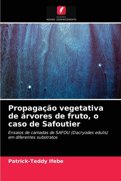 Propagação vegetativa de árvores de fruto, o caso de Safoutier