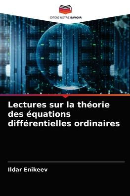 Lectures sur la théorie des équations différentielles ordinaires