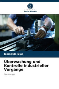 Title: Überwachung und Kontrolle industrieller Vorgänge, Author: Josinaldo Dias