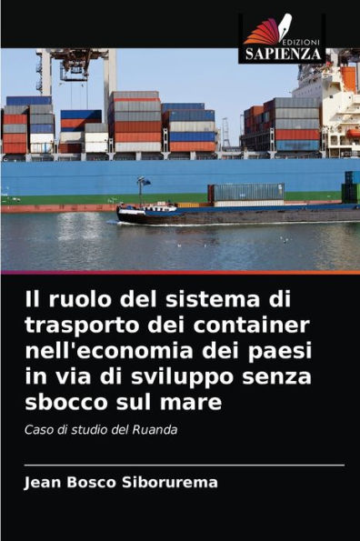 Il ruolo del sistema di trasporto dei container nell'economia dei paesi in via di sviluppo senza sbocco sul mare