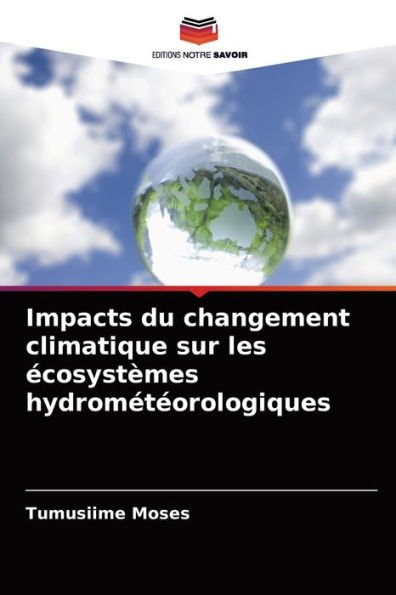 Impacts du changement climatique sur les écosystèmes hydrométéorologiques