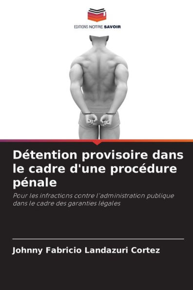 Détention provisoire dans le cadre d'une procédure pénale