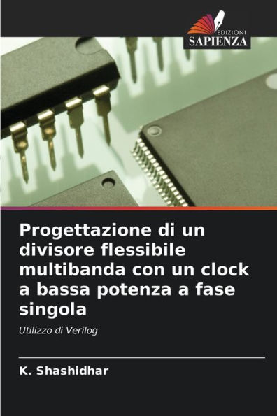 Progettazione di un divisore flessibile multibanda con un clock a bassa potenza a fase singola