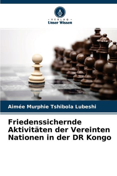 Friedenssichernde Aktivitäten der Vereinten Nationen in der DR Kongo