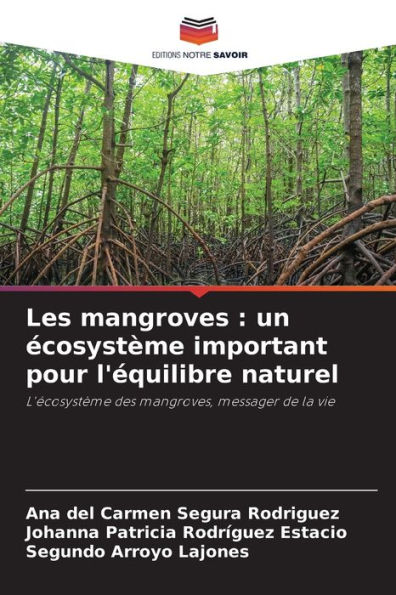 Les mangroves: un écosystème important pour l'équilibre naturel